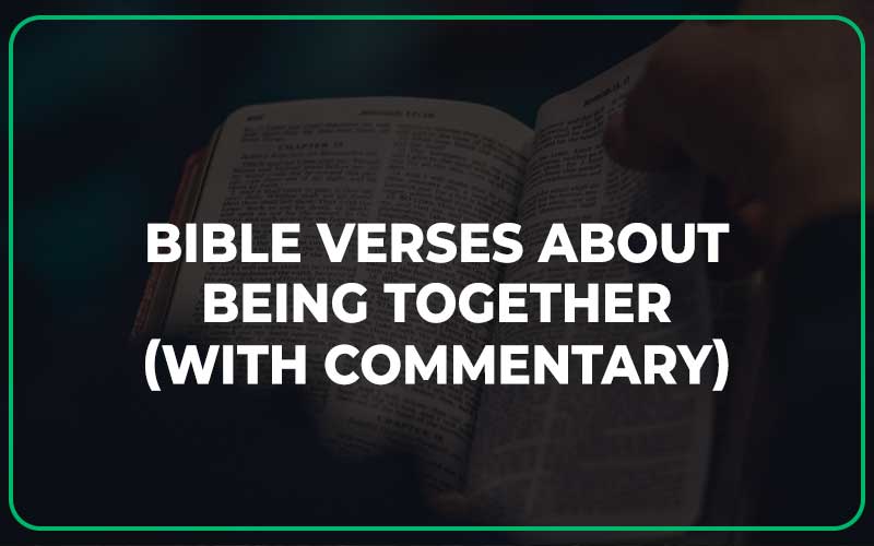 Bible Verses About Being Together