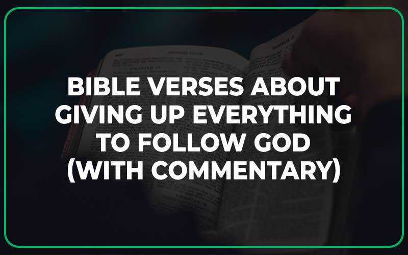 Bible Verses About Giving Up Everything To Follow God
