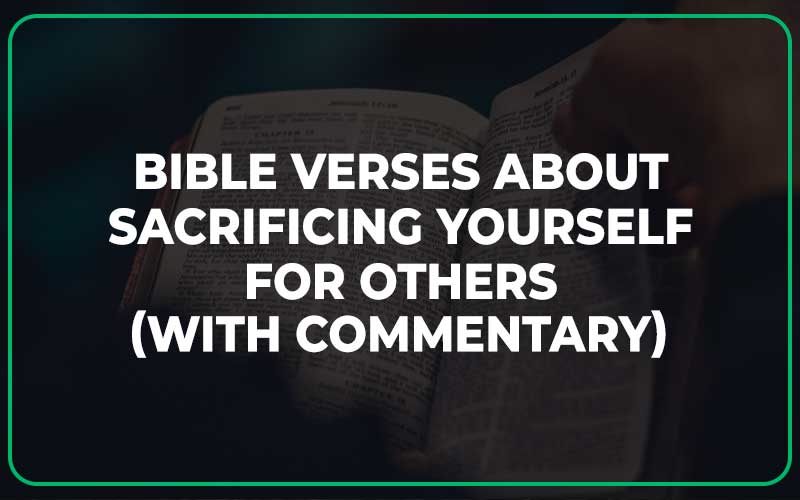 Bible Verses About Sacrificing Yourself For Others