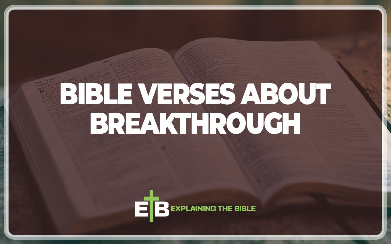 Bible Verses About Breakthrough