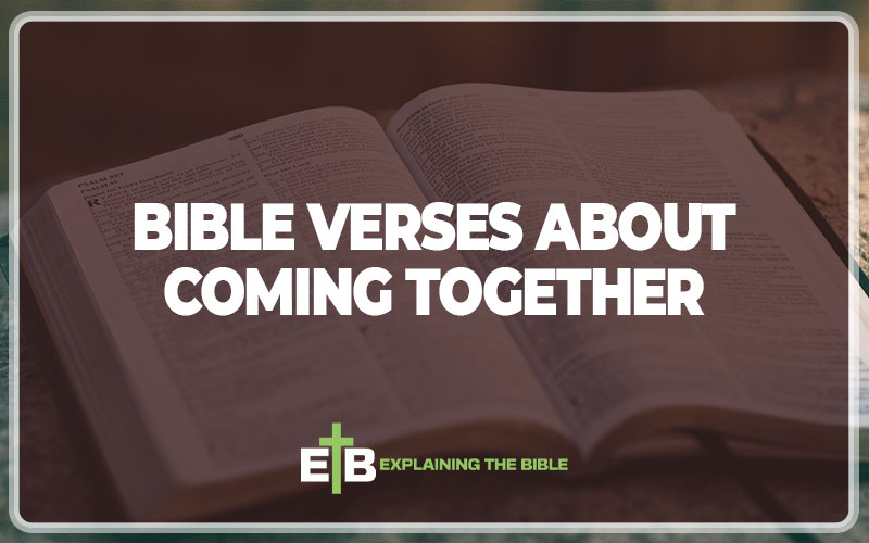 Bible Verses About Coming Together