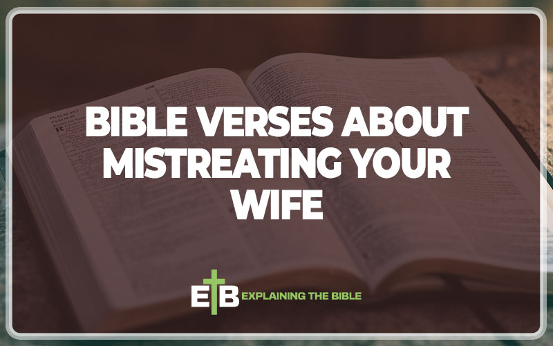 Bible Verses About Mistreating Your Wife