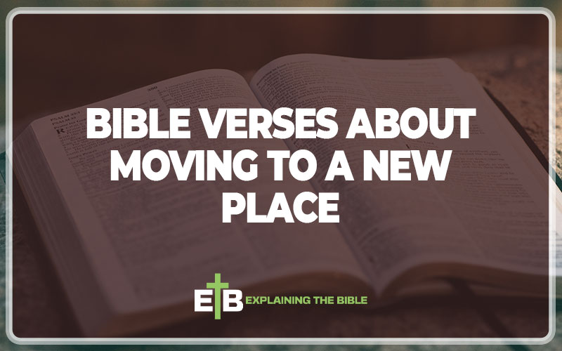 Bible Verses About Moving To A New Place