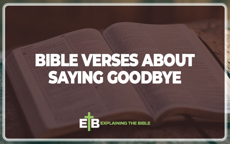 Bible Verses About Saying Goodbye