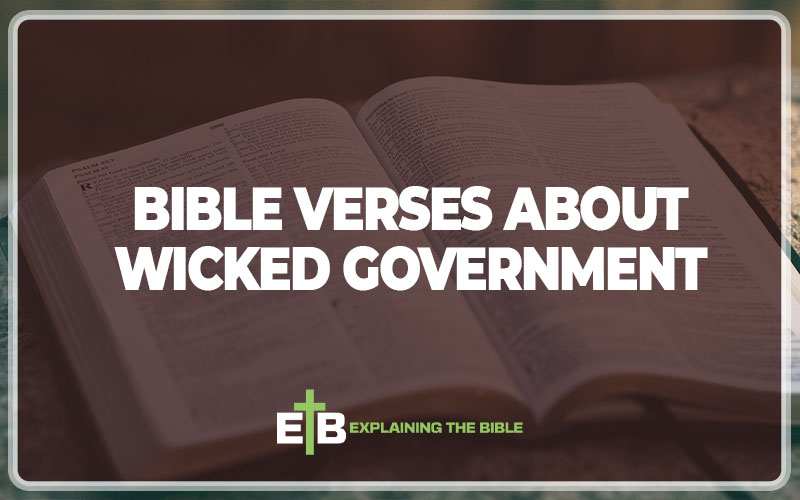 30 Important Bible Verses About Wicked Government - Explaining The Bible