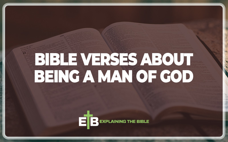 Bible Verses About Being A Man Of God