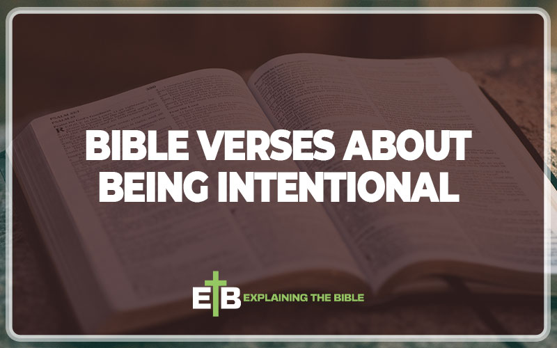 Bible Verses About Being Intentional