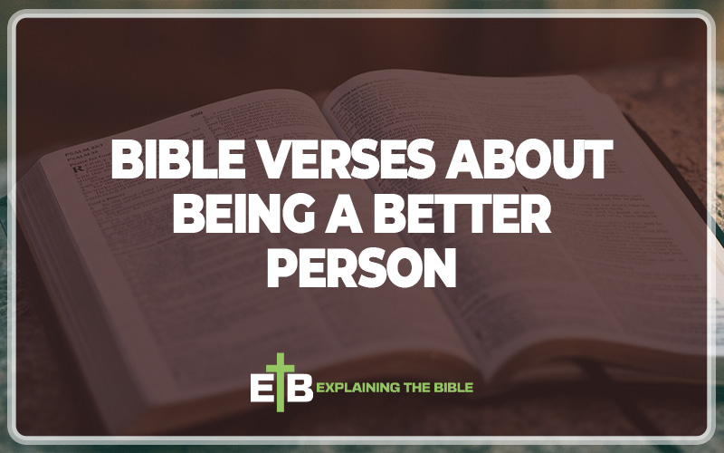 Bible Verses About Being a Better Person