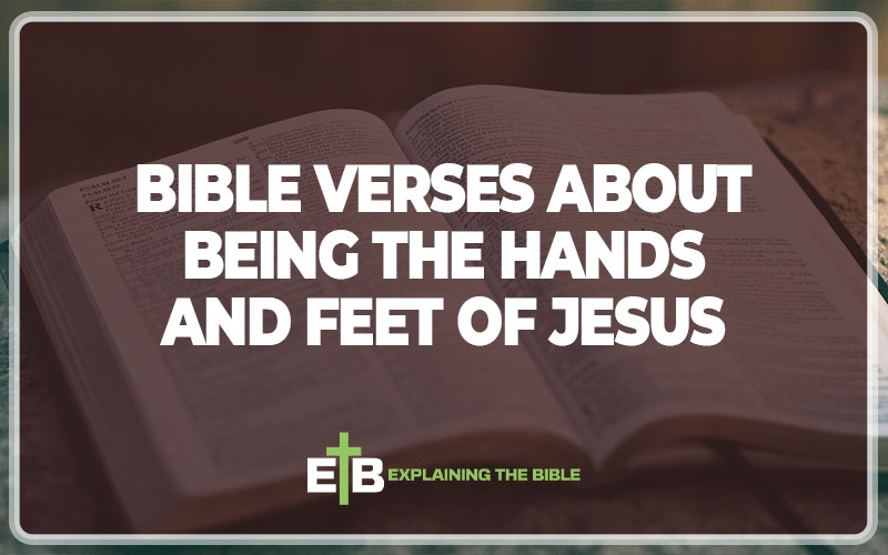 Bible Verses About Being the Hands and Feet of Jesus