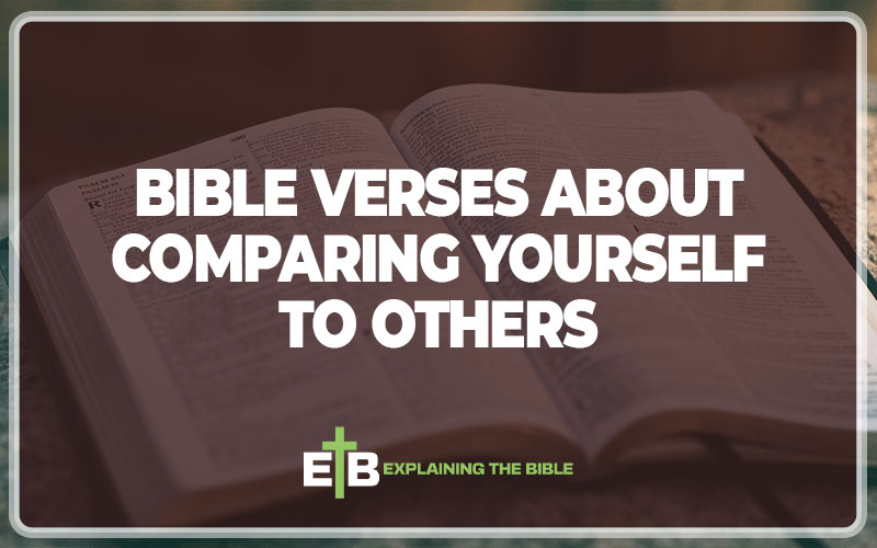 Bible Verses About Comparing Yourself To Others