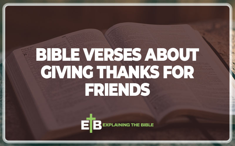 Bible Verses About Giving Thanks for Friends