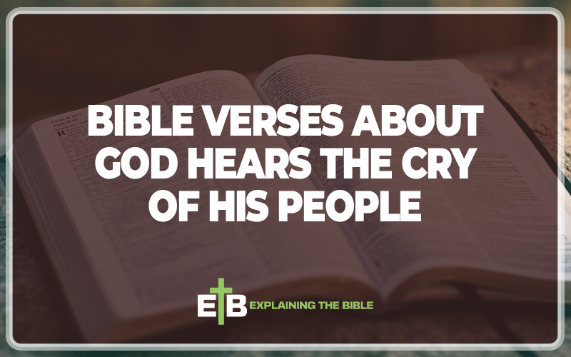 Bible Verses About God Hears the Cry of His People