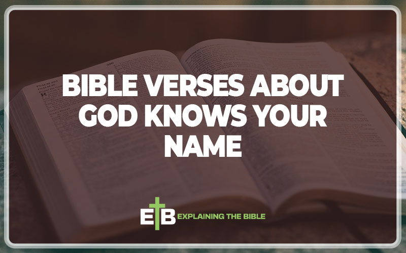 Bible Verses About God Knows Your Name