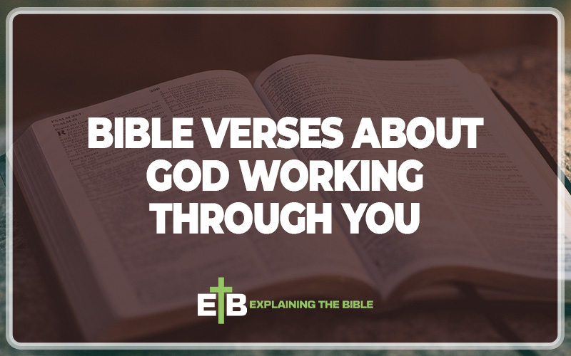 Bible Verses About God Working Through You