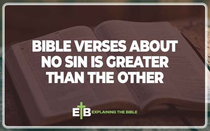 Bible Verses About No Sin Is Greater Than the Other