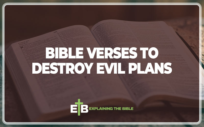 30 Important Bible Verses to Destroy Evil Plans – Explaining The Bible