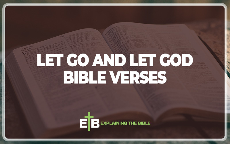 Let Go and Let God Bible Verses
