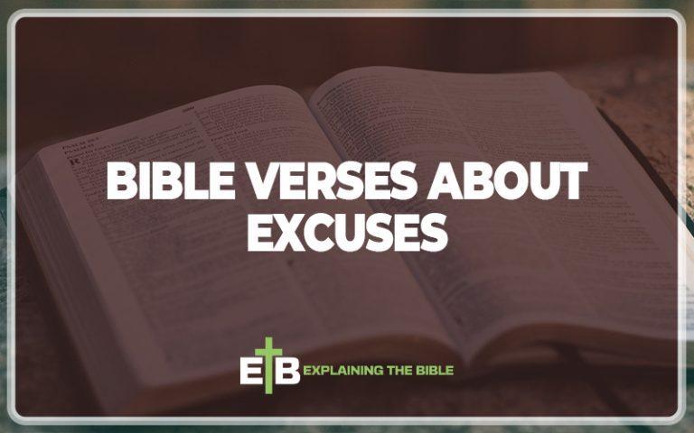 30 Important Bible Verses About Excuses - Explaining The Bible