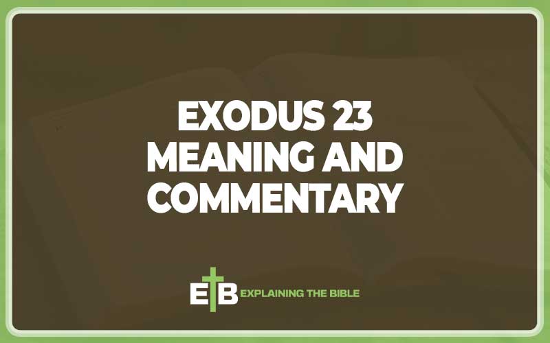 Exodus 23 Meaning and Commentary