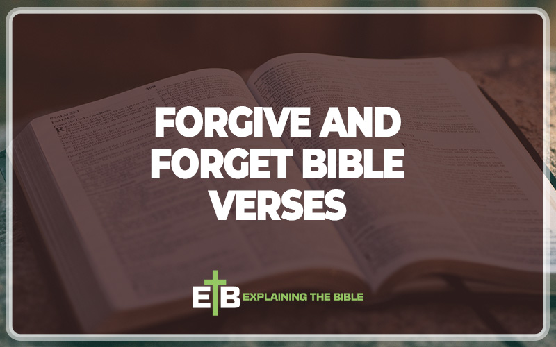 Forgive and Forget Bible Verses