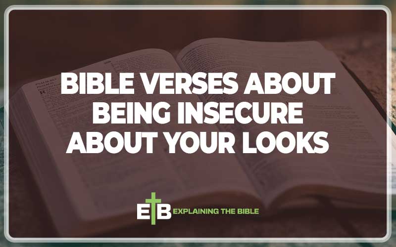 Bible Verses About Being Insecure About Your Looks