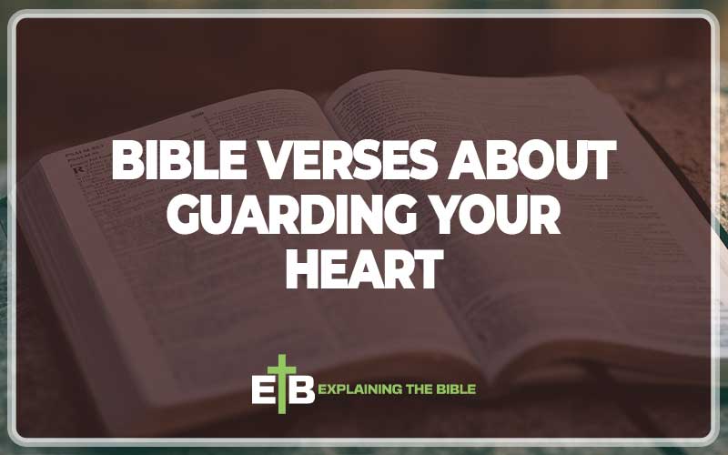 Bible Verses About Guarding Your Heart