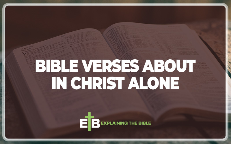 Bible Verses About In Christ Alone