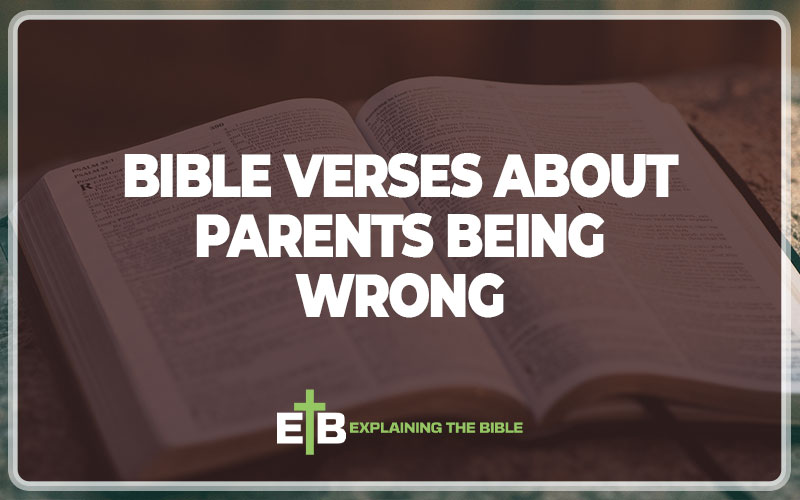 Bible Verses About Parents Being Wrong