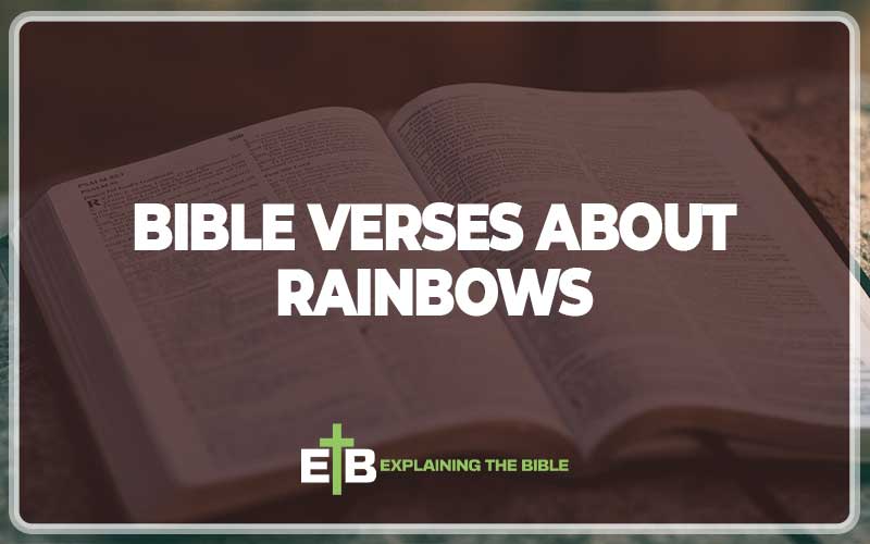 30 Important Bible Verses About Rainbows - Explaining The Bible