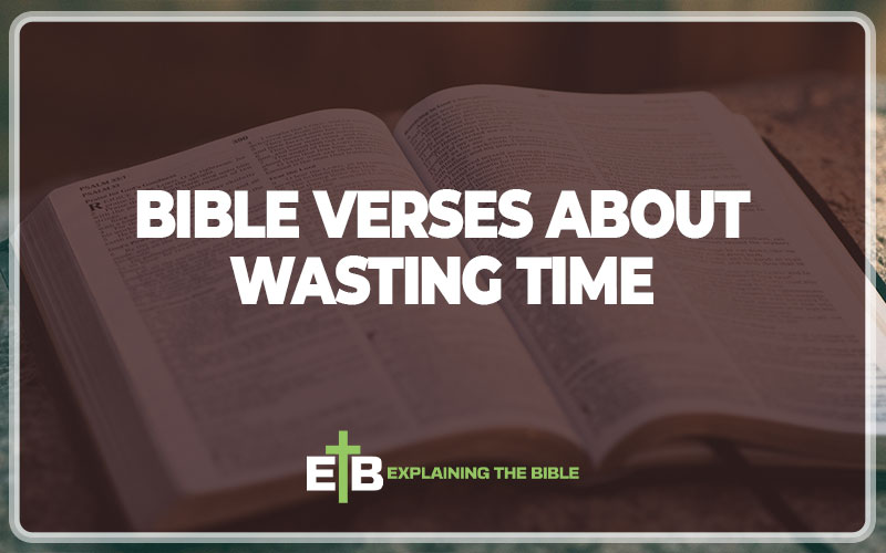 Bible Verses About Wasting Time