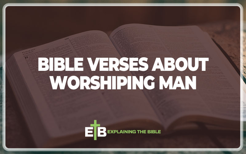 Bible Verses About Worshiping Man