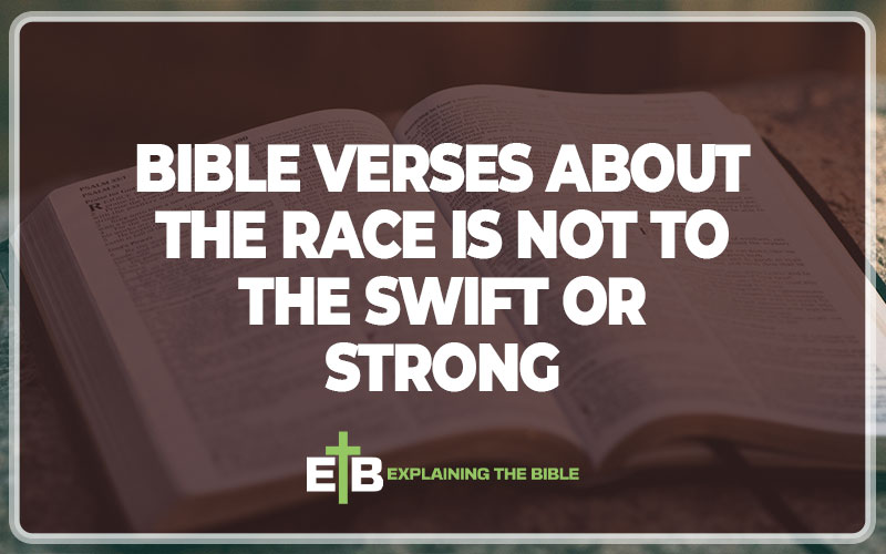 Bible Verses About the Race is Not to the Swift or Strong