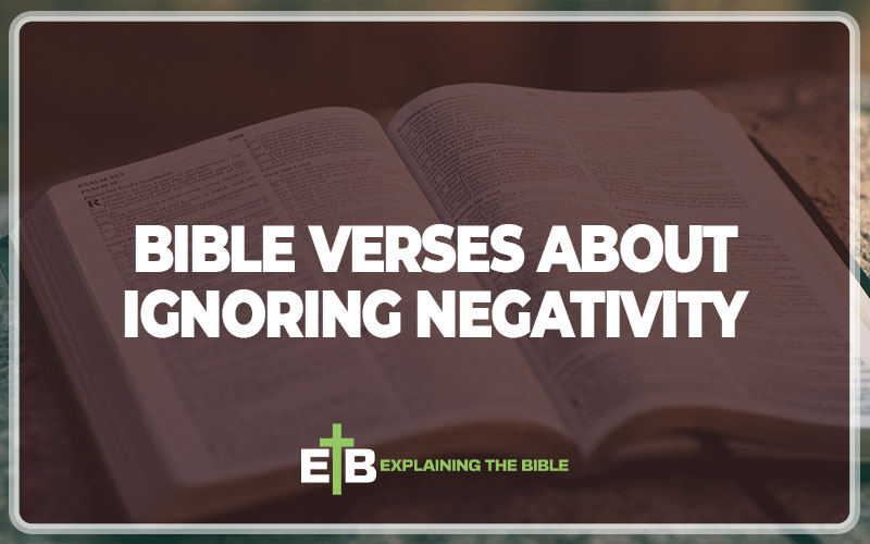 Bible Verses about Ignoring Negativity