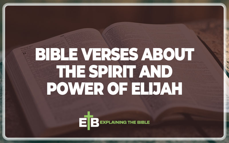 27 Bible Verses about the Spirit and Power of Elijah - Explaining The Bible