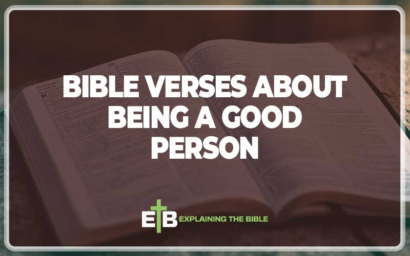 Bible Verses About Being A Good Person