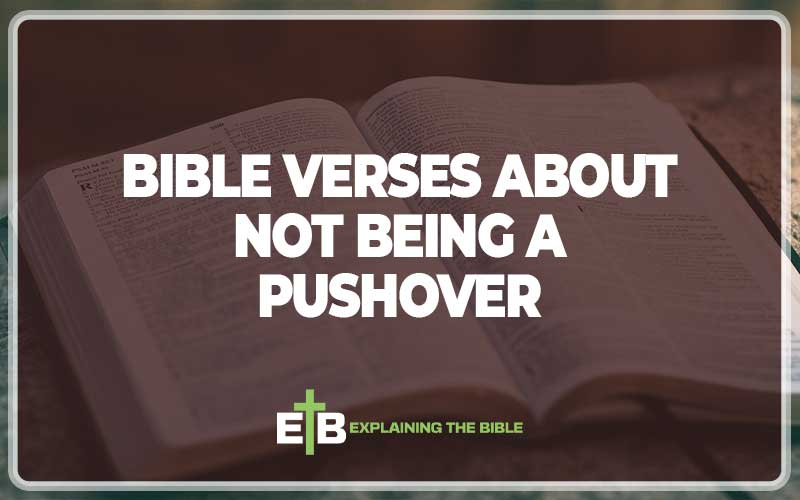 Bible Verses About Not Being A Pushover