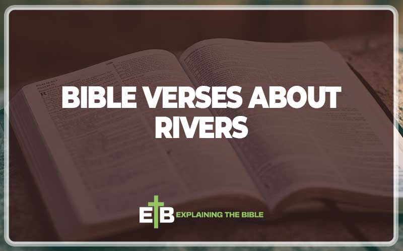 Bible Verses About Rivers