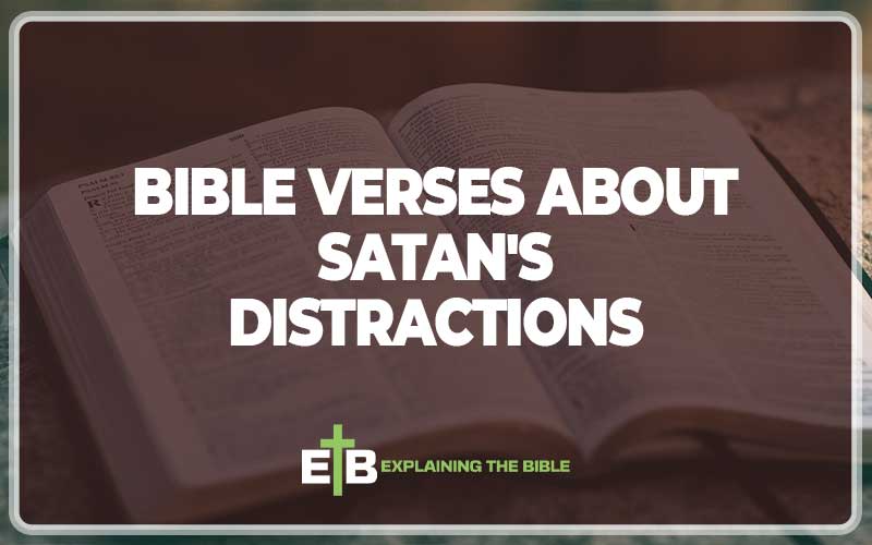 Bible Verses About Satan'S Distractions