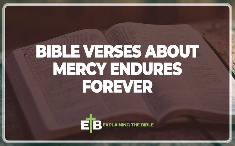 Bible Verses about Mercy Endures Forever