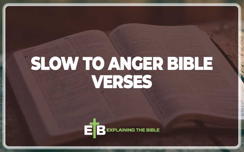 Slow to Anger Bible Verses