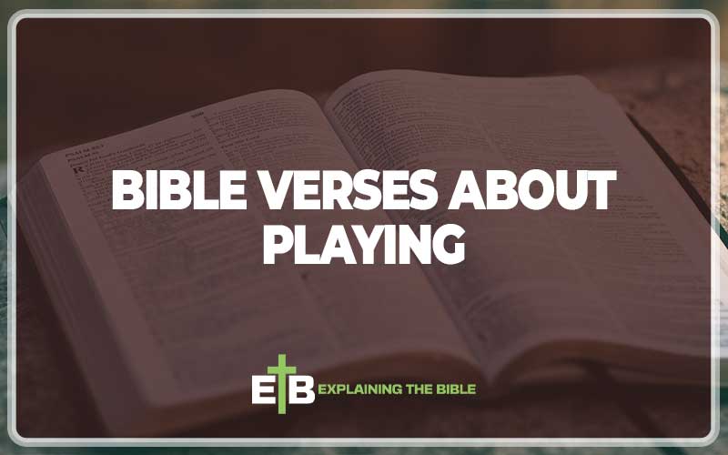 Bible Verses About Playing