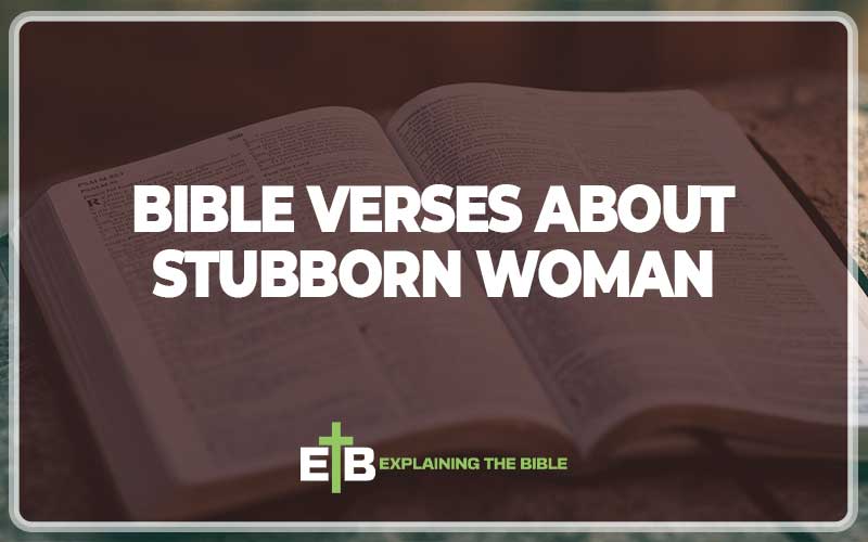 Bible Verses About Stubborn Woman