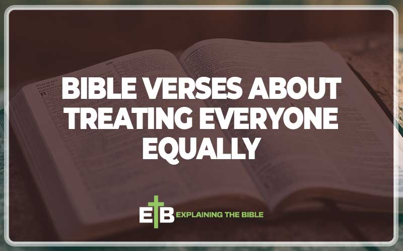 Bible Verses About Treating Everyone Equally