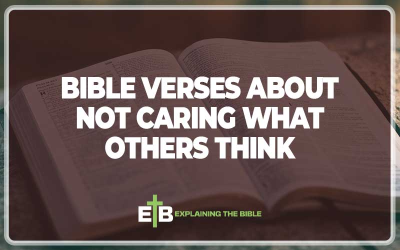 Bible Verses About Not Caring What Others Think