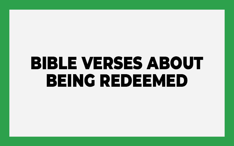 Bible Verses About Being Redeemed