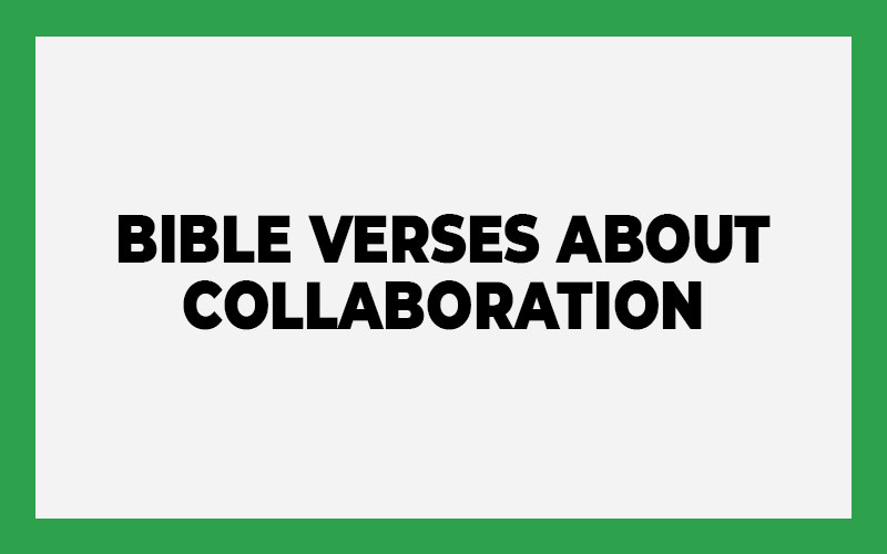 Bible Verses About Collaboration