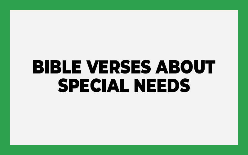 Bible Verses About Special Needs